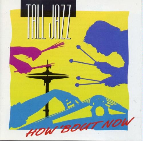 Tall Jazz/How About Now